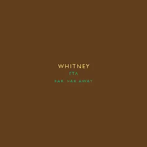 Pochette de FTA / Far, Far Away de Whitney