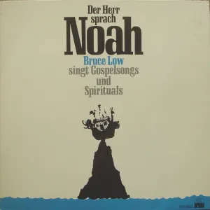 Pochette de Der Herr sprach Noah (Bruce Low singt Gospelsongs und Spirituals) de Bruce Low