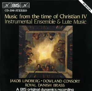 Pochette de Music From the Time of Christian IV: Instrumental Ensemble & Lute Music de Jakob Lindberg
