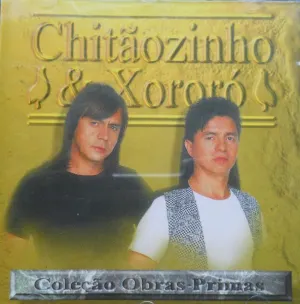 Pochette de Coleção obras-primas de Chitãozinho & Xororó