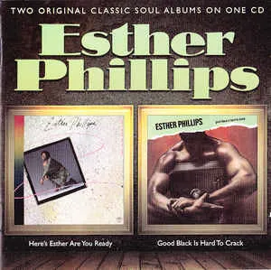 Pochette de Here’s Esther … Are You Ready? / Good Black Is Hard To Crack de Esther Phillips