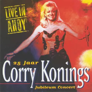 Pochette de Live in Ahoy’: Jubileumconcert 25 jaar de Corry Konings