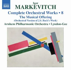 Pochette de Complete Orchestral Works • 8: The Musical Offering (Orchestral Version Of J.S. Bach's Work) de Het Gelders Orkest - Igor Markevitch - Christopher Lyndon‐Gee
