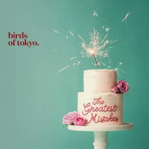 Pochette de The Greatest Mistakes de Birds of Tokyo