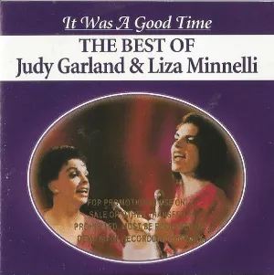 Pochette It Was a Good Time: The Best of Judy Garland & Liza Minnelli