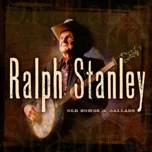 Pochette de Old Songs & Ballads de Ralph Stanley