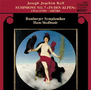 Pochette de Symphony no. 7 «In den Alpen» / Chaconne / Abends de Bamberger Symphoniker - Hans Stadlmair - Joachim Raff
