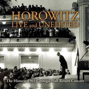 Pochette de Live & Unedited: Historic 1965 Carnegie Hall Return Concert de Vladimir Horowitz