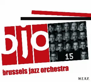 Pochette de BJO 15 de Brussels Jazz Orchestra