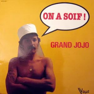 Pochette de On a soif ! de Le Grand Jojo