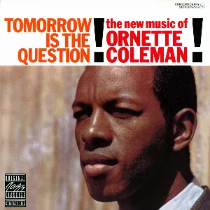 Pochette Tomorrow Is the Question! The New Music of Ornette Coleman!