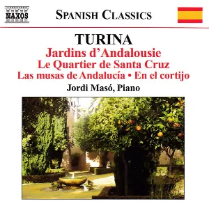 Pochette de Jardins d'Andalousie / Le Quartier de Santa Cruz / Las musas de Andalucía / En el cortijo de Jordi Masó - Joaquín Turina
