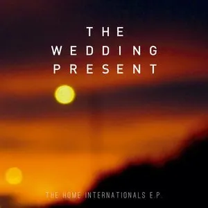 Pochette de The Home Internationals E.P. de The Wedding Present