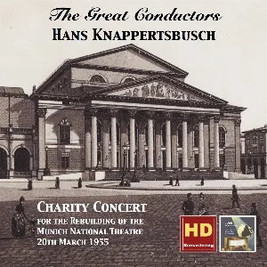 Pochette de Charity Concert for the Rebuilding of the Munich National Theatre, 20th March 1955 de Hans Knappertsbusch