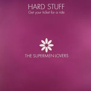Pochette de Hard Stuff (Get Your Ticket for a Ride) de The Supermen Lovers