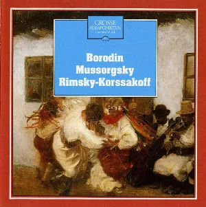 Pochette Grosse Komponisten und ihre Musik 33: Borodin / Mussorgsky / Rimsky-Korssakoff