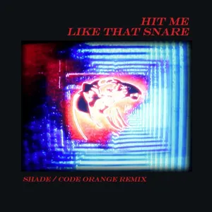Pochette de Hit Me Like That Snare (Shade / Code Orange Remix) de alt‐J