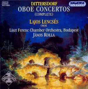 Pochette de Oboe Concertos (Complete) de Liszt Ferenc Kamarazenekar - János Rolla - Carl Ditters von Dittersdorf - Lajos Lencsés