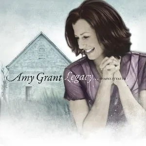 Pochette de Legacy… Hymns & Faith de Amy Grant