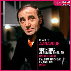 Pochette de Unfinished Album In English - L’album inachevé en anglais de Charles Aznavour