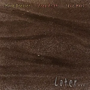 Pochette de Later ... de Ikue Mori - Fred Frith