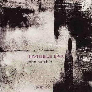 Pochette de Invisible Ear de John Butcher