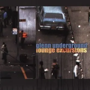 Pochette de Lounge Excursions de Glenn Underground