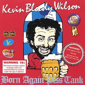 Pochette de Born Again Piss Tank de Kevin Bloody Wilson