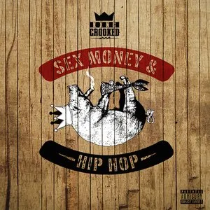 Pochette de Sex, Money & Hip‐Hop de KXNG Crooked