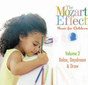 Pochette The Mozart Effect Music for Children, Volume 2: Relax, Daydream and Draw