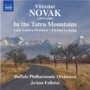 Pochette de In the Tatra Mountains / Lady Godiva Overture / Eternal Longing de Vítězslav Novák - Buffalo Philharmonic Orchestra - JoAnn Falletta