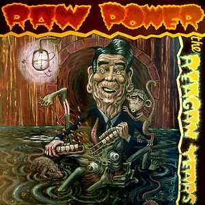 Pochette de The Reagan Years de Raw Power