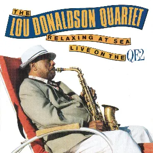 Pochette de Relaxing At Sea - Live On The QE2 de The Lou Donaldson Quartet