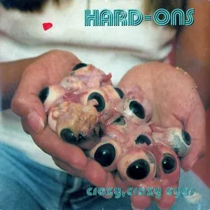 Pochette de Crazy, Crazy Eyes de Hard‐Ons