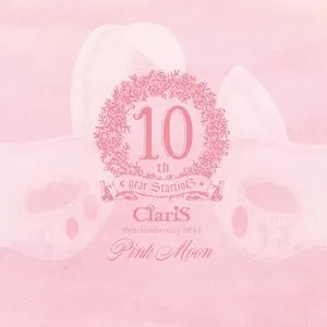 Pochette de ClariS 10th Anniversary BEST - Pink Moon - de ClariS
