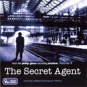 Pochette From the Philip Glass Recording Archive, Volume V: The Secret Agent