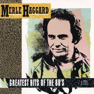 Pochette de Greatest Hits of the 80’s de Merle Haggard