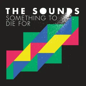 Pochette de Something to Die For de The Sounds