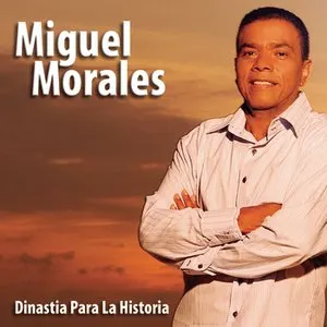 Pochette de Dinastía para la historia de Miguel Morales