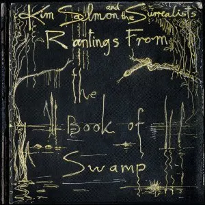 Pochette de Rantings From the Book of Swamp de Kim Salmon and the Surrealists