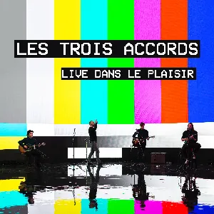 Pochette de Live dans le plaisir de Les Trois Accords