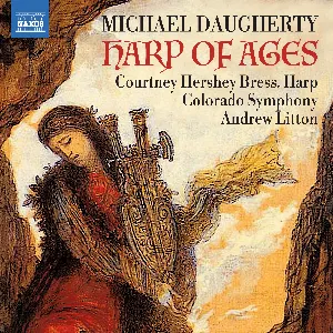 Pochette de Harp of Ages de Colorado Symphony - Andrew Litton - Michael Daugherty