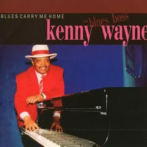 Pochette de Blues Carry Me Home de Kenny 'Blues Boss' Wayne