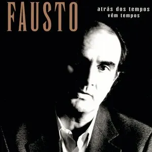 Pochette de Atrás dos Tempos vêm Tempos de Fausto