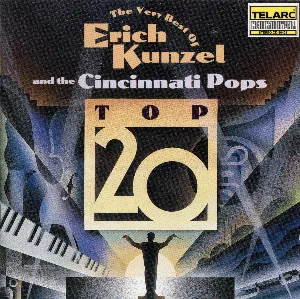 Pochette de The Very Best of Erich Kunzel and the Cincinnati Pops: Top 20 de Erich Kunzel - Cincinnati Pops Orchestra