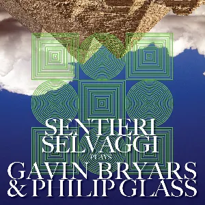 Pochette Sentieri Selvaggi Plays Gavin Bryars & Philip Glass