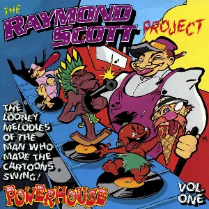 Pochette The Raymond Scott Project, Volume 1: Powerhouse