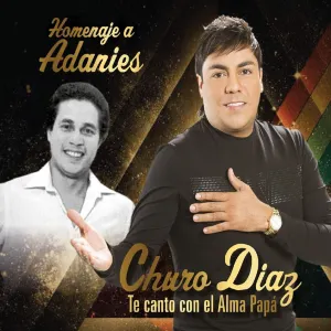Pochette de Homenaje a Adanies: Te canto con el alma papá de Churo Díaz