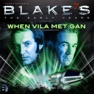 Pochette de Blake's 7: The Early Years 1.1: When Villa Met Gan de Ben Aaronovitch