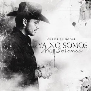 Pochette de Ya no somos ni seremos de Christian Nodal